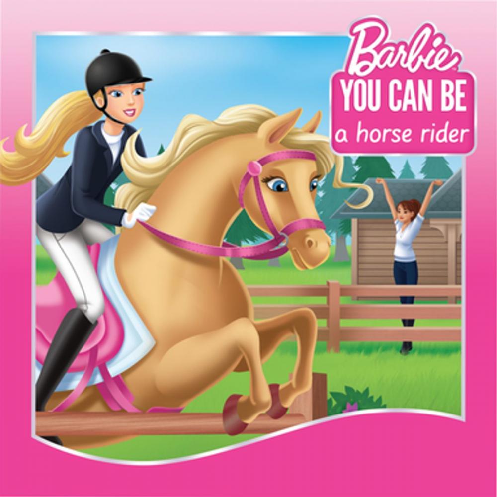 Big bigCover of You Can Be a Horse Rider (Barbie: You Can Be Series)