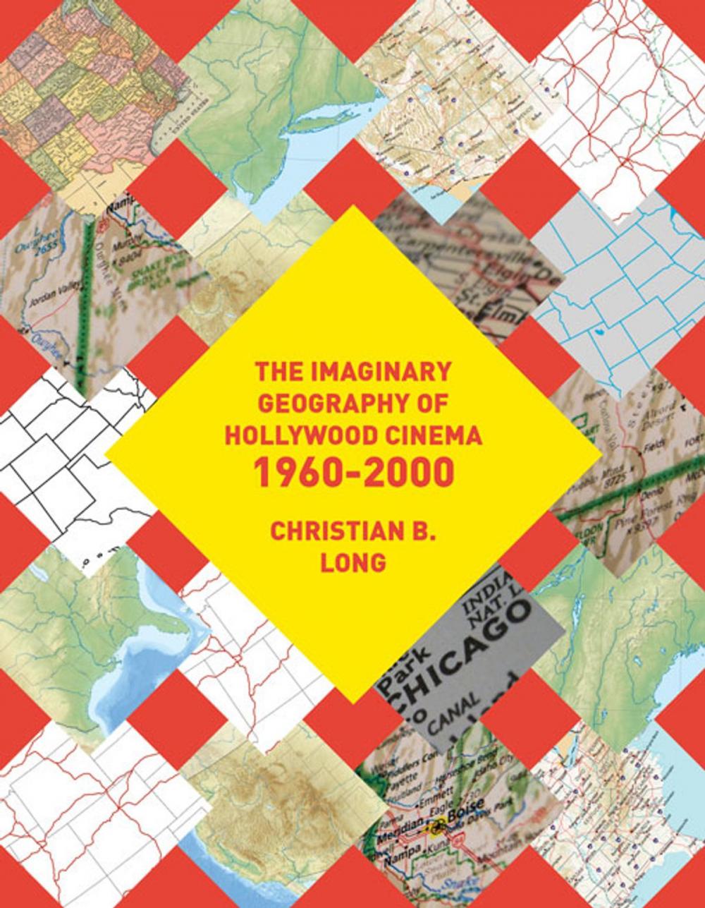 Big bigCover of The Imaginary Geography of Hollywood Cinema 1960–2000