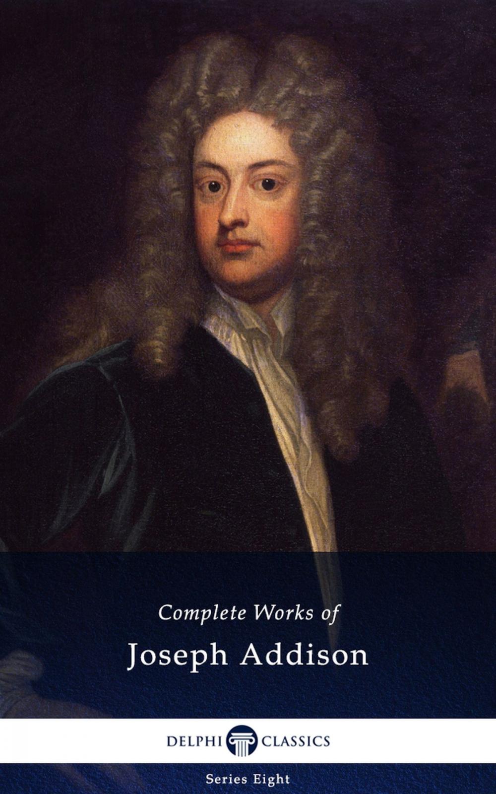 Big bigCover of Delphi Complete Works of Joseph Addison (Illustrated)