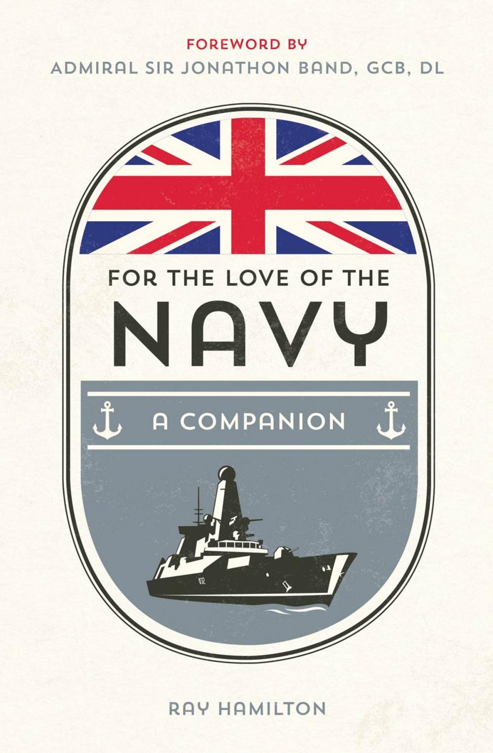 Big bigCover of For the Love of the Navy: A Celebration of the British Armed Forces