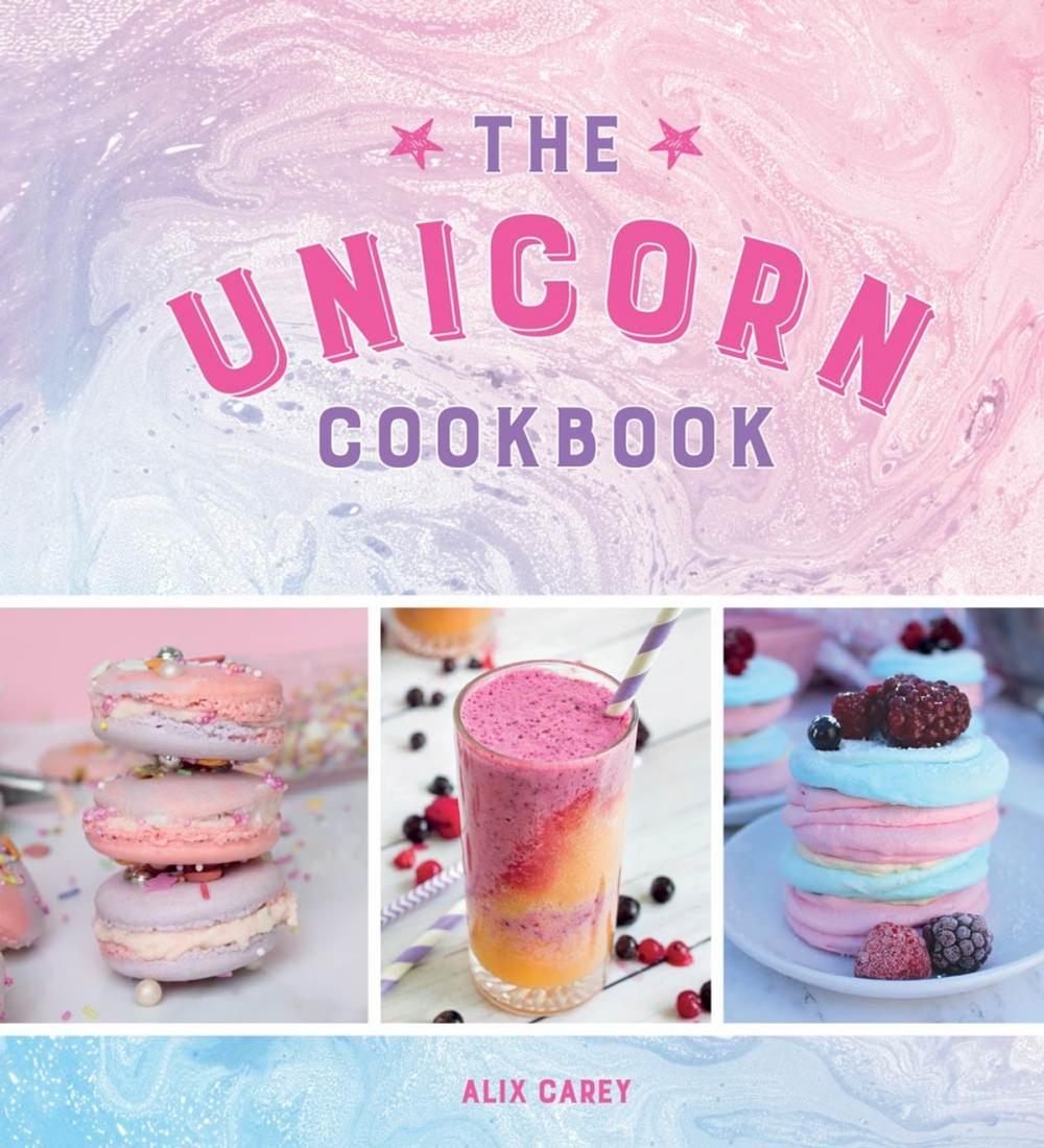 Big bigCover of The Unicorn Cookbook: Magical Recipes for Lovers of the Mythical Creature