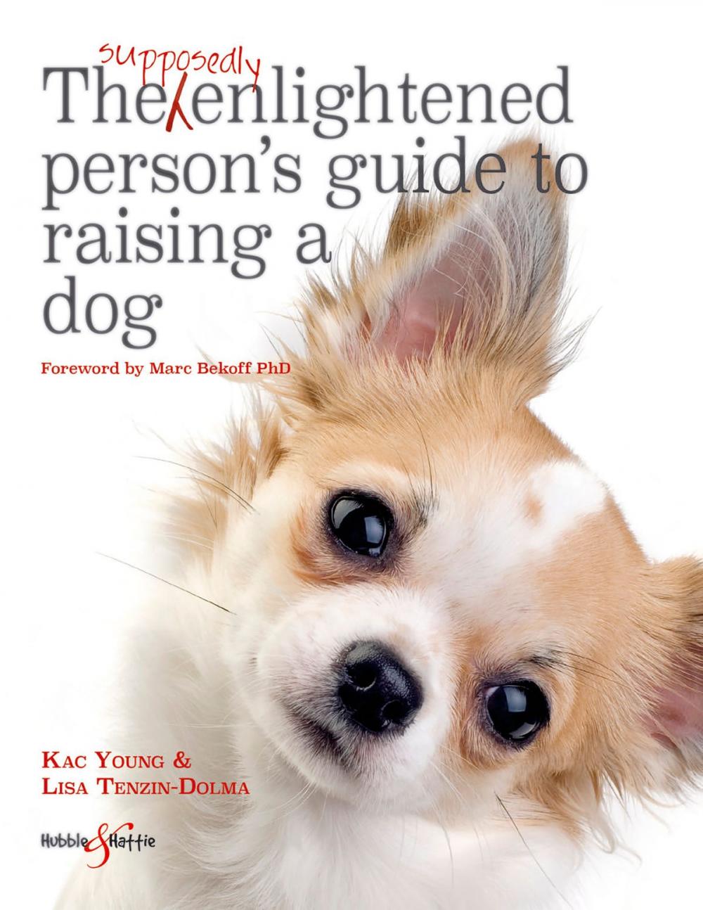 Big bigCover of The Supposedly Enlightened Person’s Guide to Raising a Dog