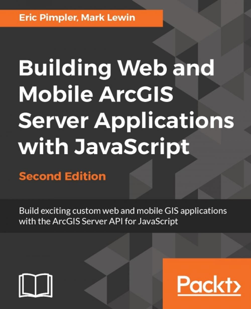 Big bigCover of Building Web and Mobile ArcGIS Server Applications with JavaScript - Second Edition