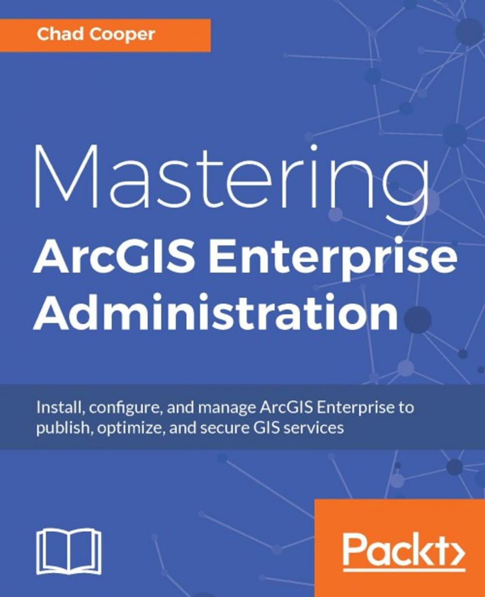 Big bigCover of Mastering ArcGIS Enterprise Administration