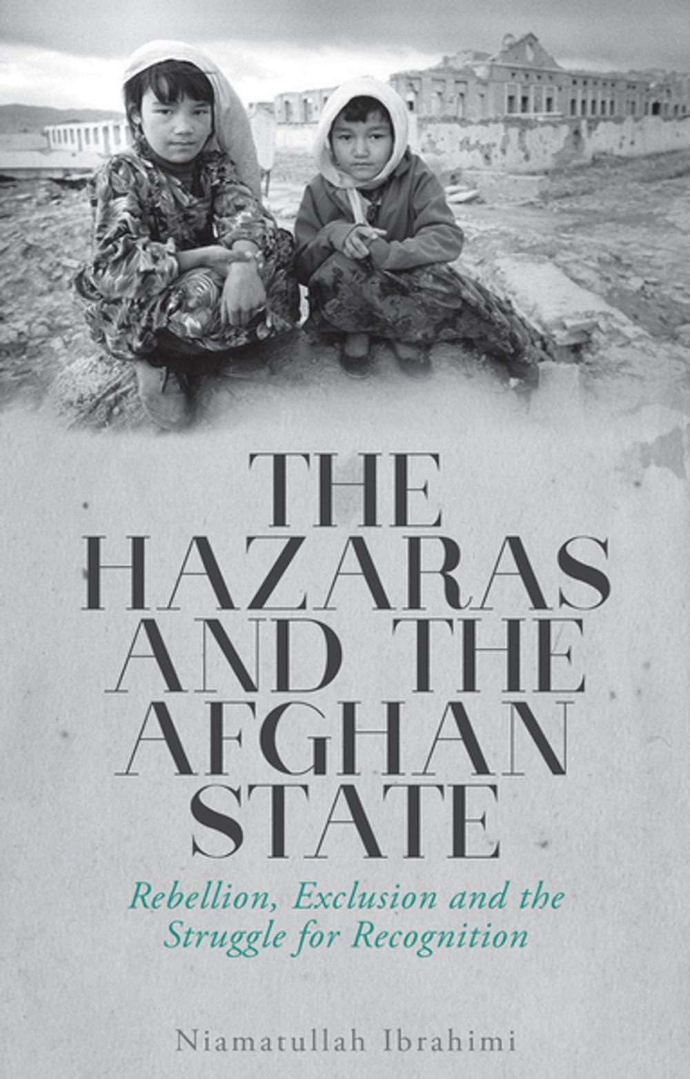 Big bigCover of The Hazaras and the Afghan State