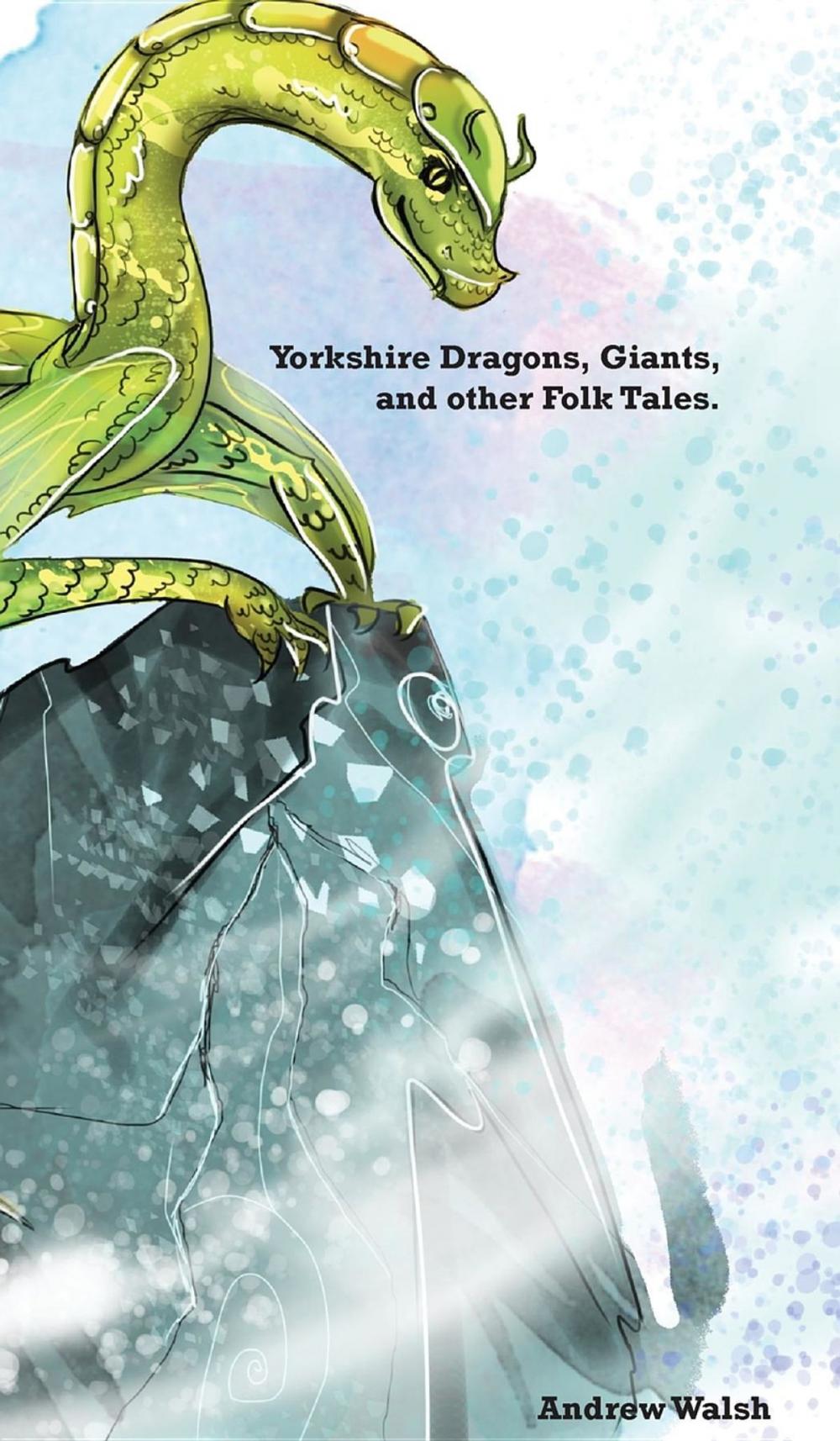 Big bigCover of Yorkshire Dragons, Giants, and other Folk Tales.