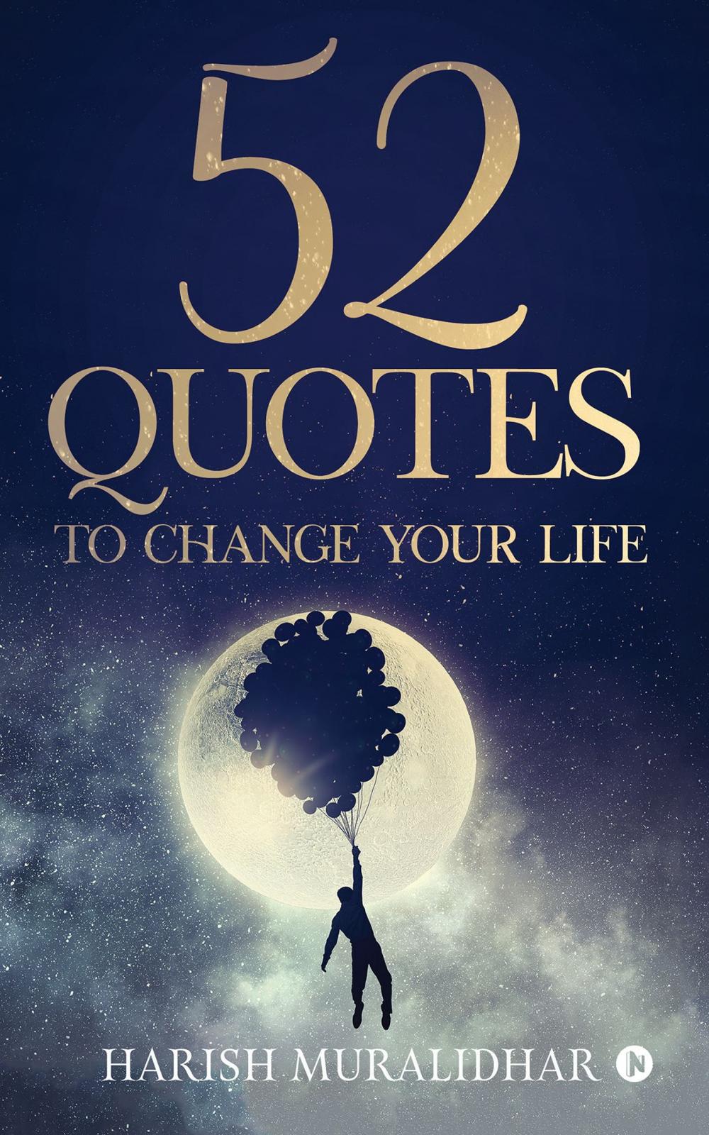 Big bigCover of 52 QUOTES TO CHANGE YOUR LIFE