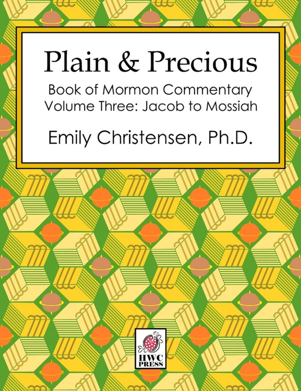 Big bigCover of Plain & Precious - Book of Mormon Commentary Volume Three: Jacob to Mosiah