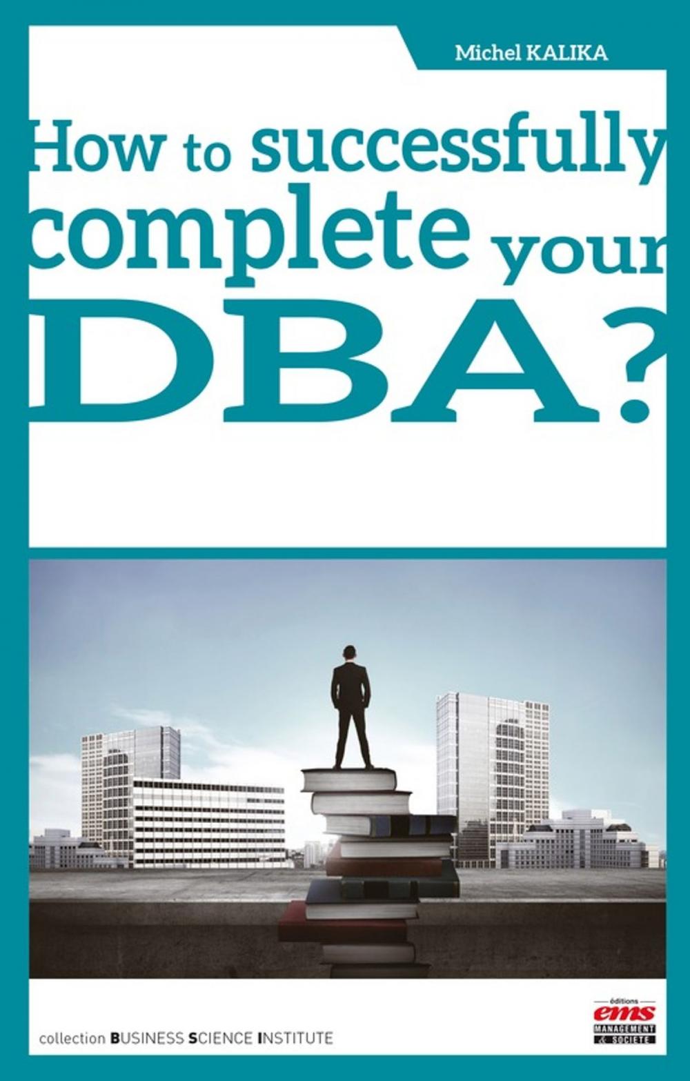 Big bigCover of How to successfully complete your DBA?