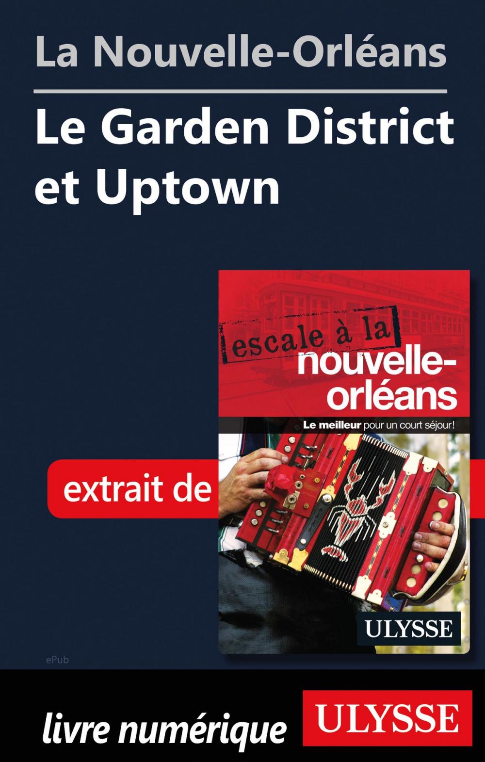 Big bigCover of La Nouvelle-Orléans - Le Garden District et Uptown