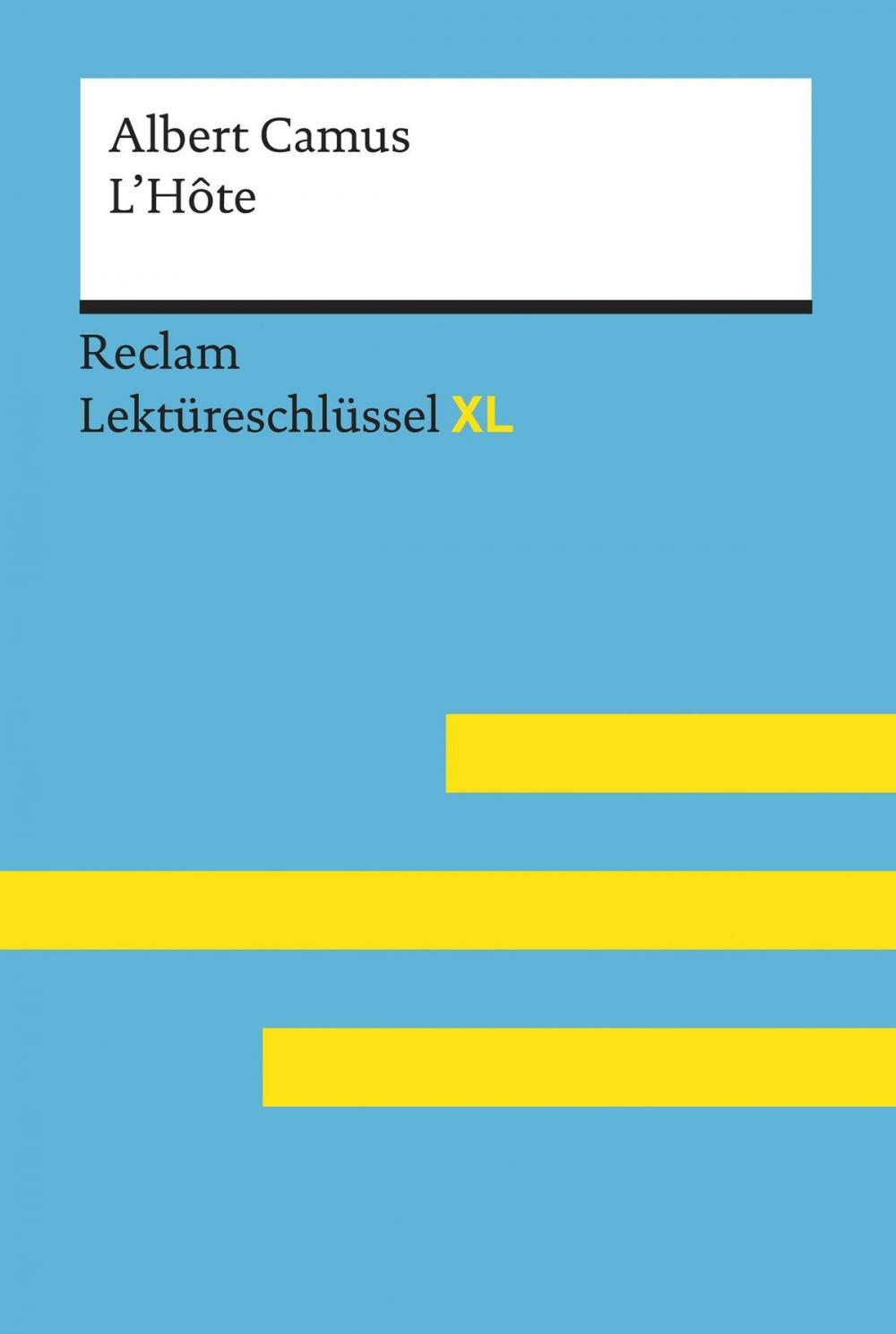 Big bigCover of L'Hôte von Albert Camus: Lektüreschlüssel mit Inhaltsangabe, Interpretation, Prüfungsaufgaben mit Lösungen, Lernglossar. (Reclam Lektüreschlüssel XL)