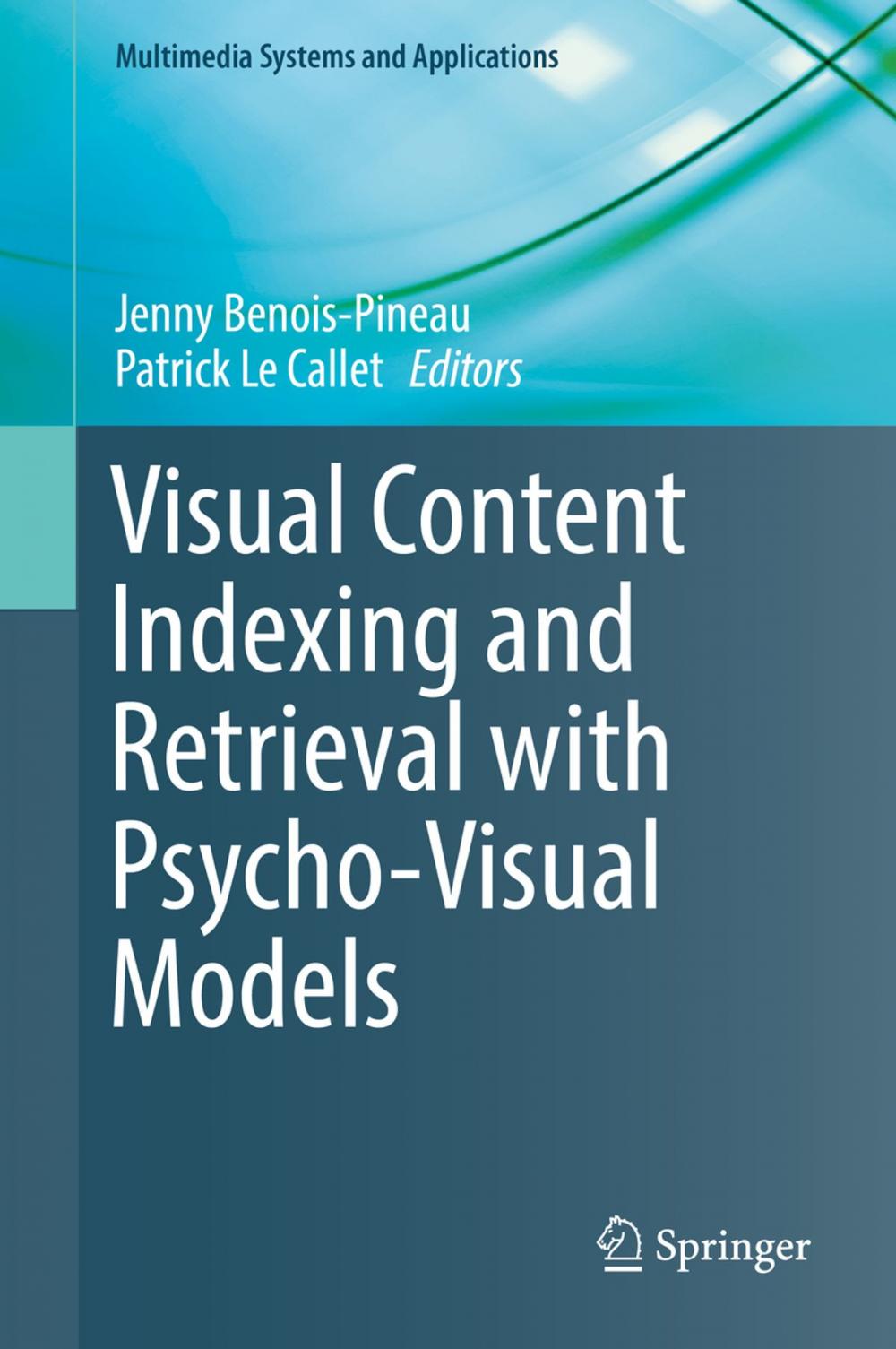 Big bigCover of Visual Content Indexing and Retrieval with Psycho-Visual Models