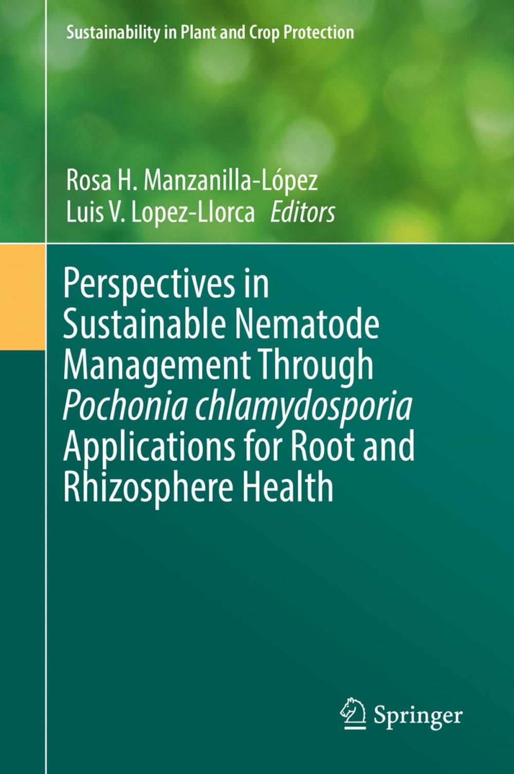 Big bigCover of Perspectives in Sustainable Nematode Management Through Pochonia chlamydosporia Applications for Root and Rhizosphere Health