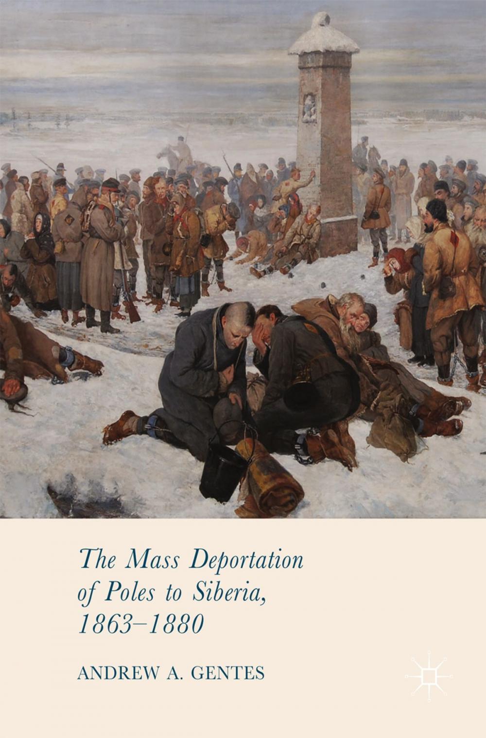 Big bigCover of The Mass Deportation of Poles to Siberia, 1863-1880