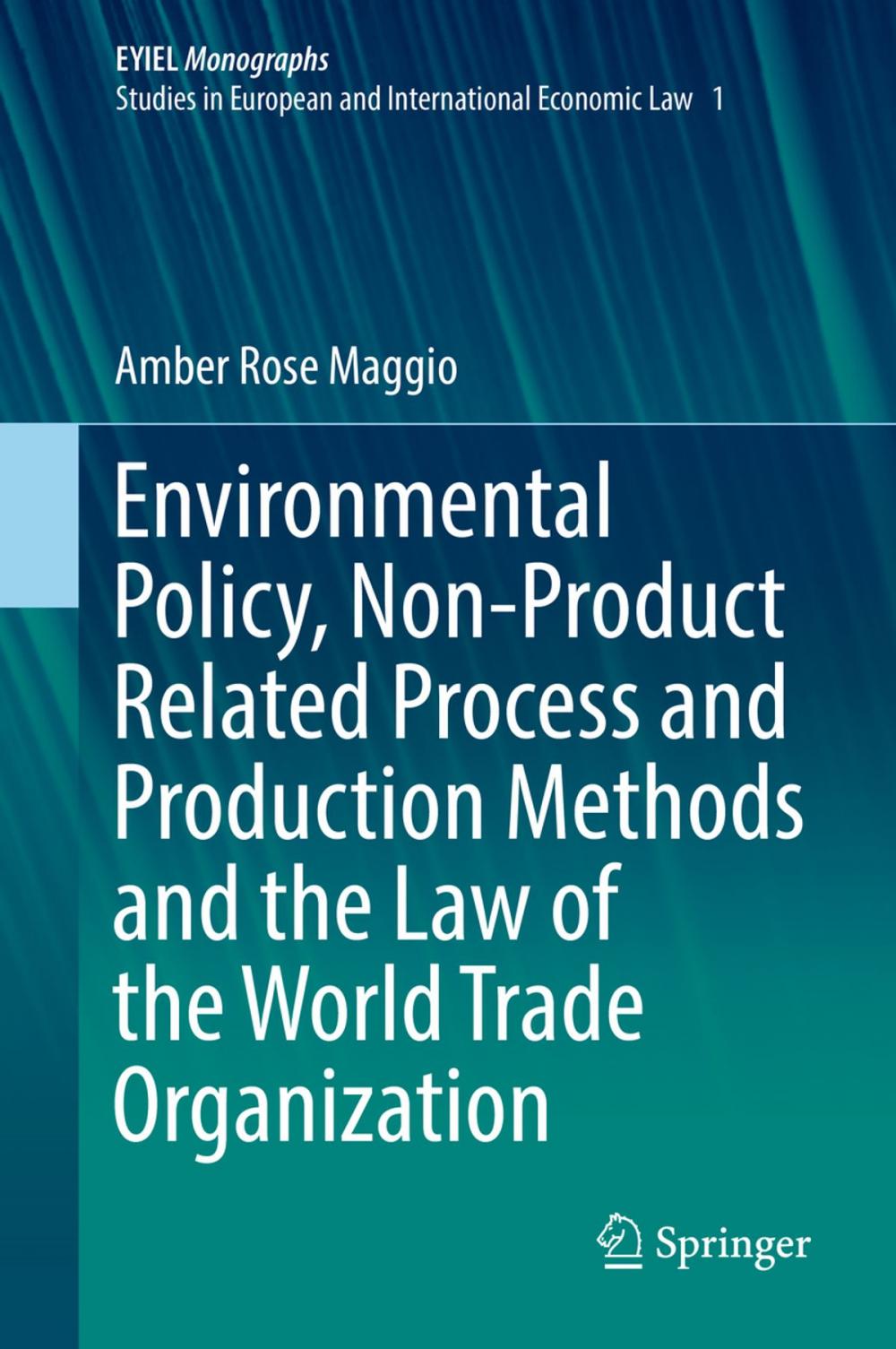 Big bigCover of Environmental Policy, Non-Product Related Process and Production Methods and the Law of the World Trade Organization