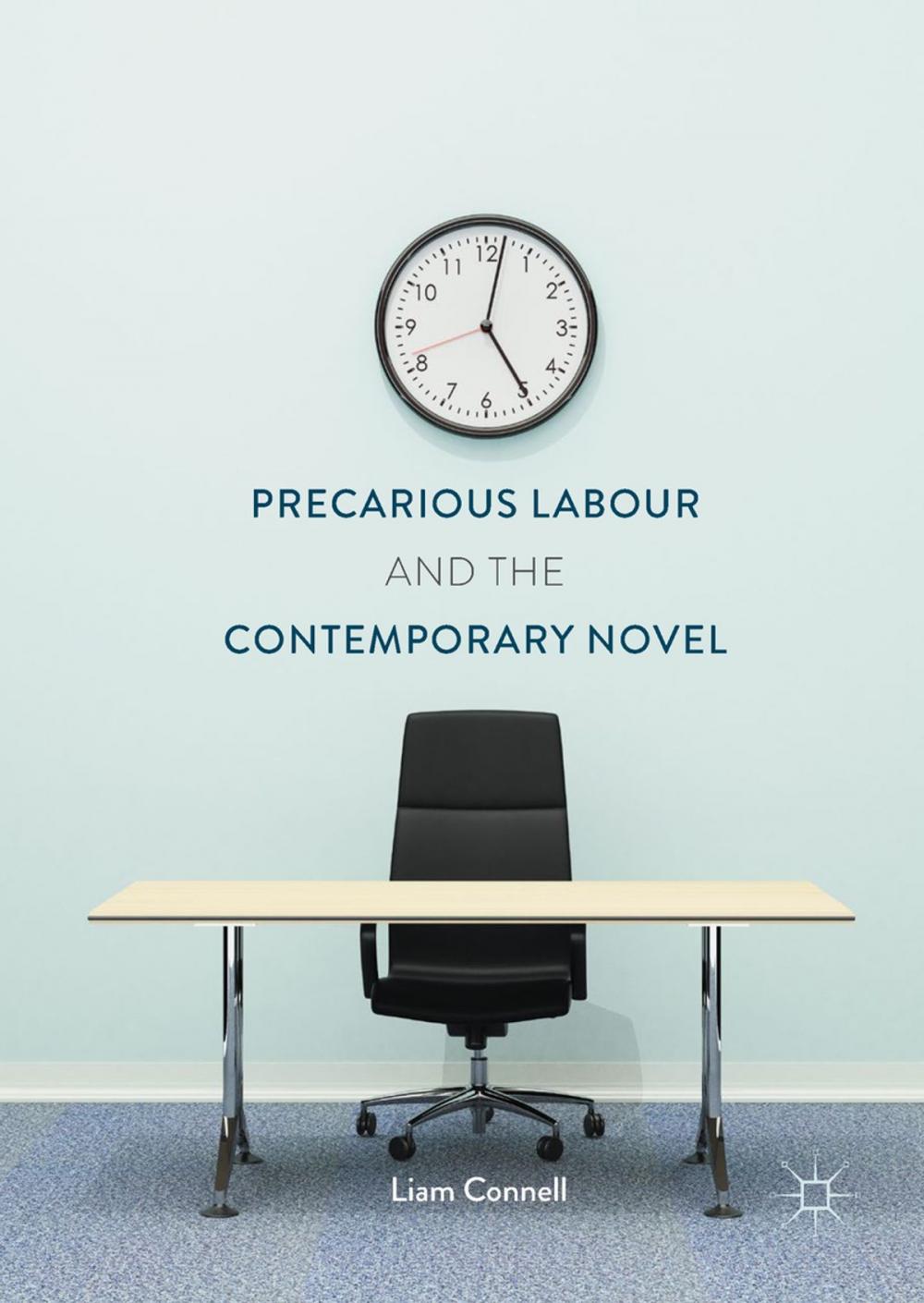 Big bigCover of Precarious Labour and the Contemporary Novel