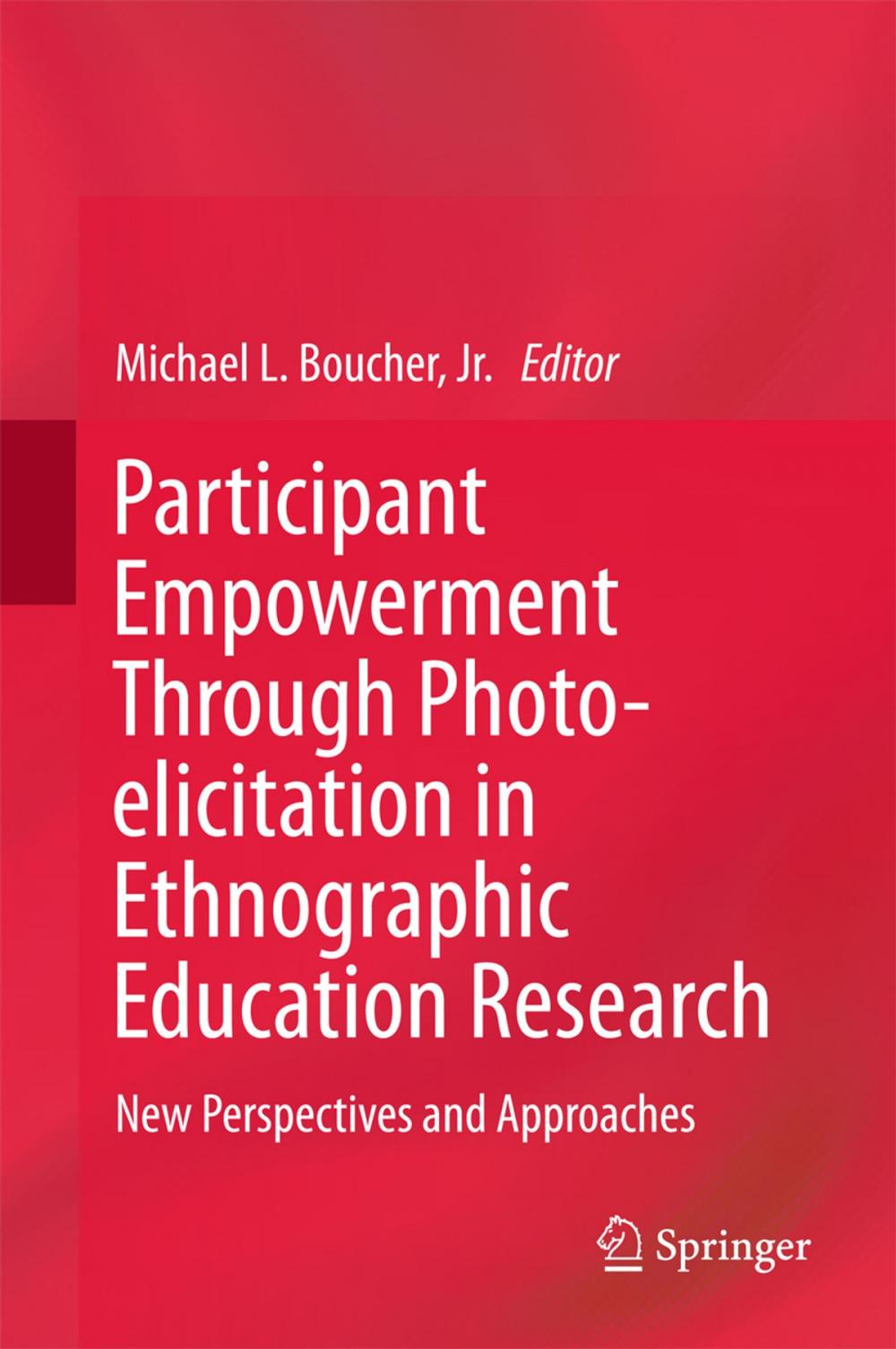 Big bigCover of Participant Empowerment Through Photo-elicitation in Ethnographic Education Research