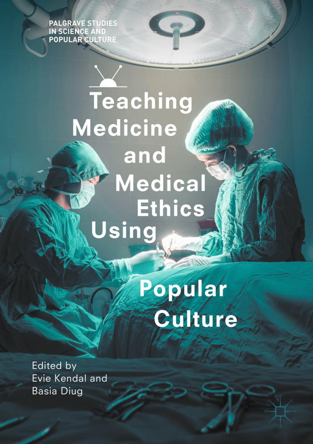 Big bigCover of Teaching Medicine and Medical Ethics Using Popular Culture