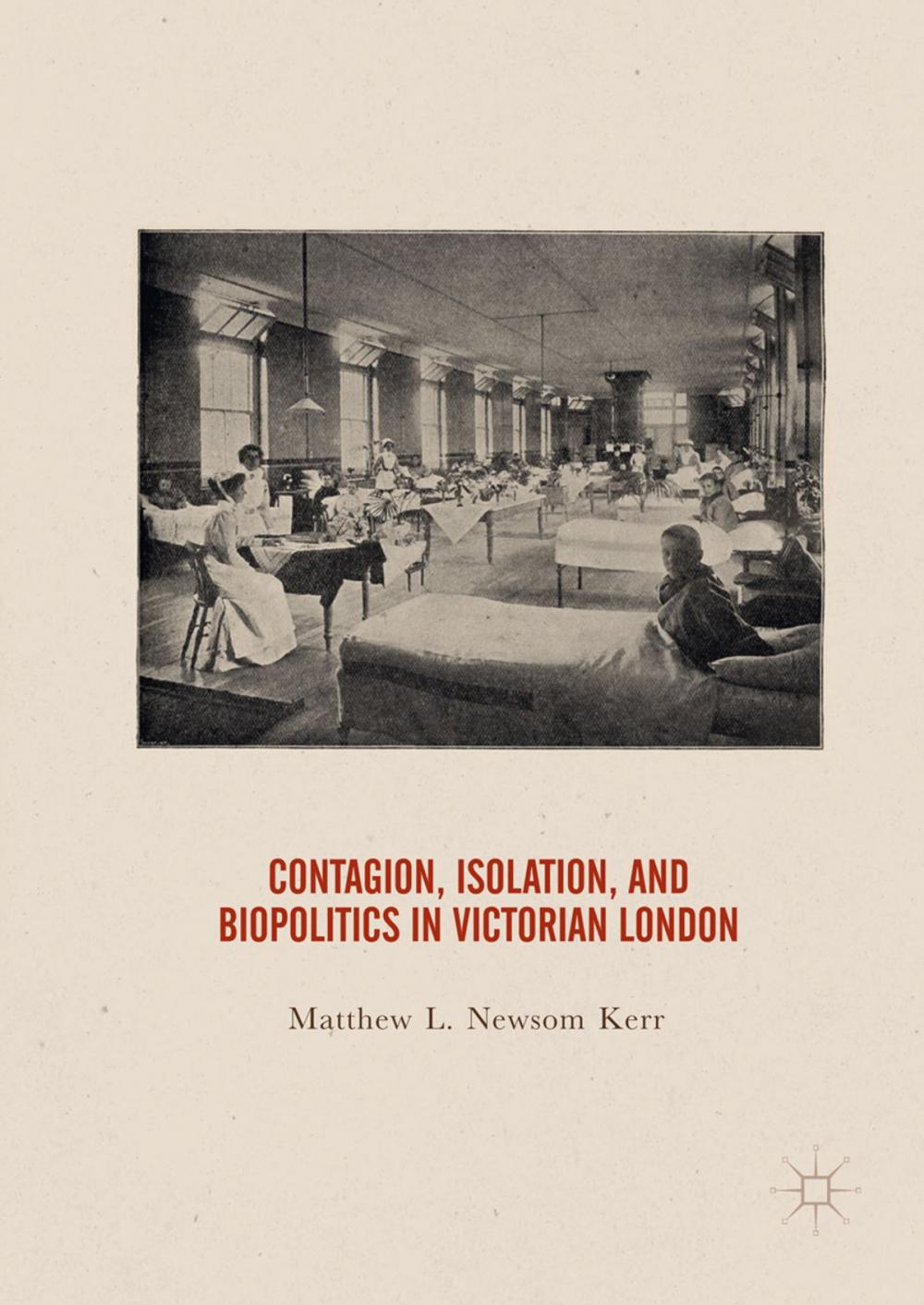 Big bigCover of Contagion, Isolation, and Biopolitics in Victorian London