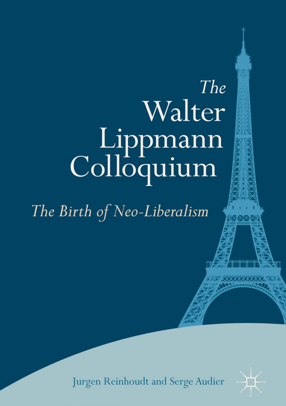 Big bigCover of The Walter Lippmann Colloquium