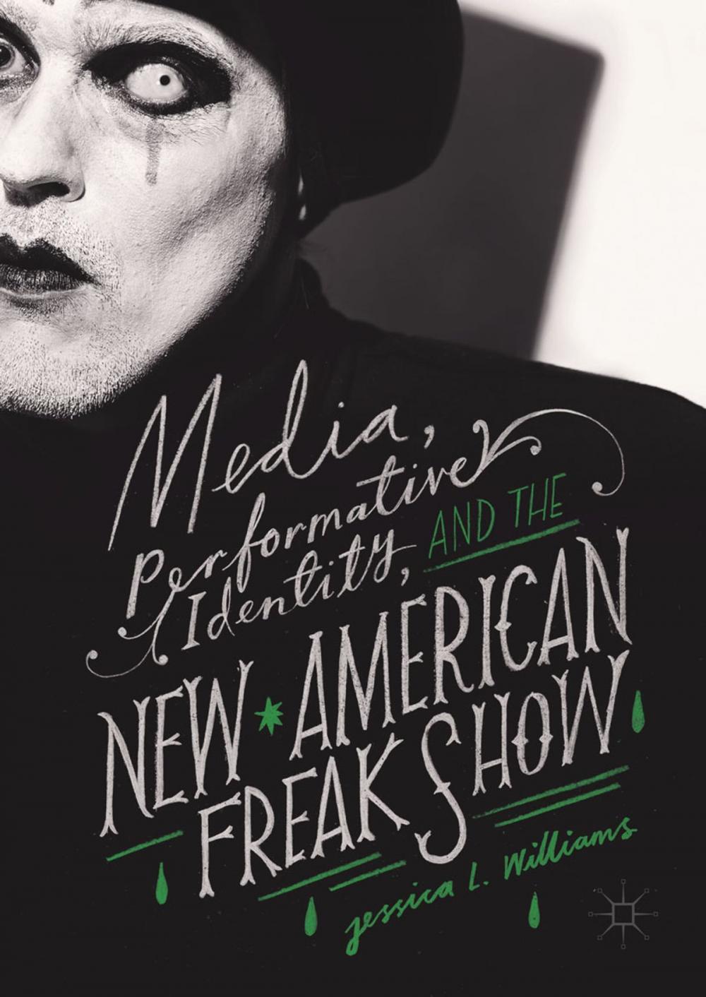 Big bigCover of Media, Performative Identity, and the New American Freak Show