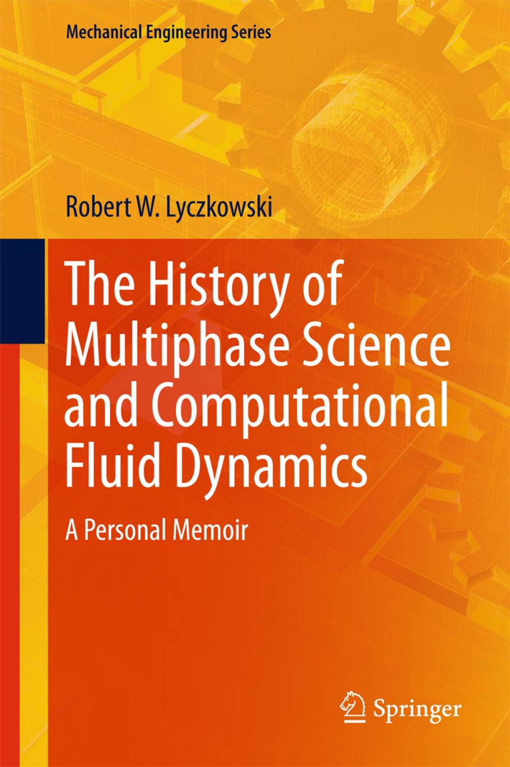 Big bigCover of The History of Multiphase Science and Computational Fluid Dynamics