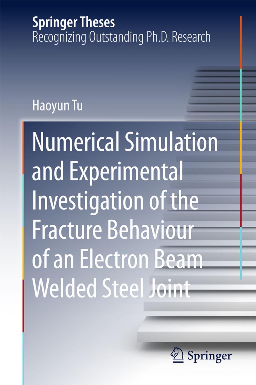 Big bigCover of Numerical Simulation and Experimental Investigation of the Fracture Behaviour of an Electron Beam Welded Steel Joint