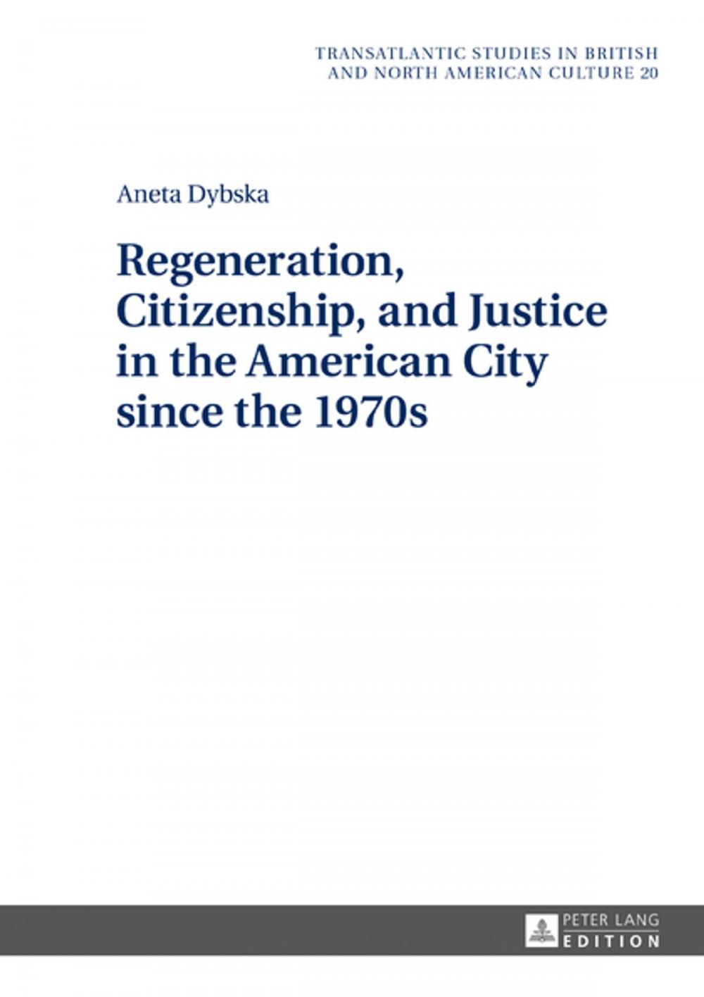 Big bigCover of Regeneration, Citizenship, and Justice in the American City since the 1970s