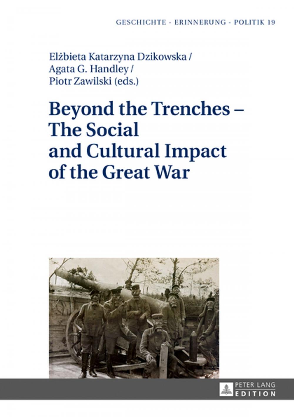 Big bigCover of Beyond the Trenches The Social and Cultural Impact of the Great War