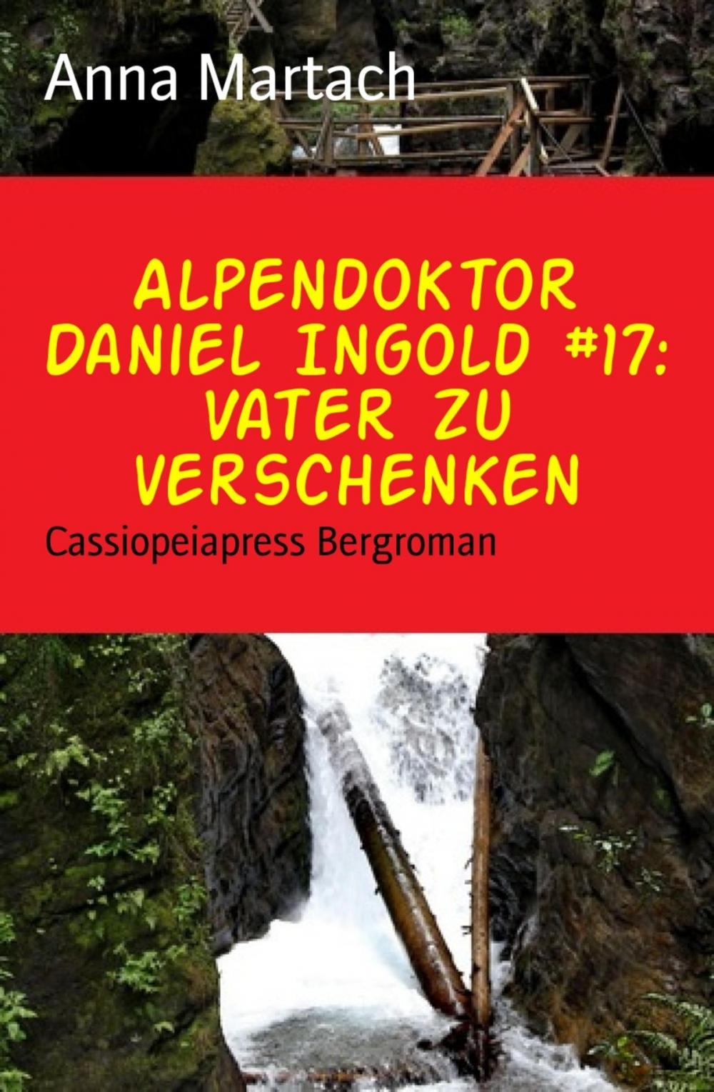 Big bigCover of Alpendoktor Daniel Ingold #17: Vater zu verschenken