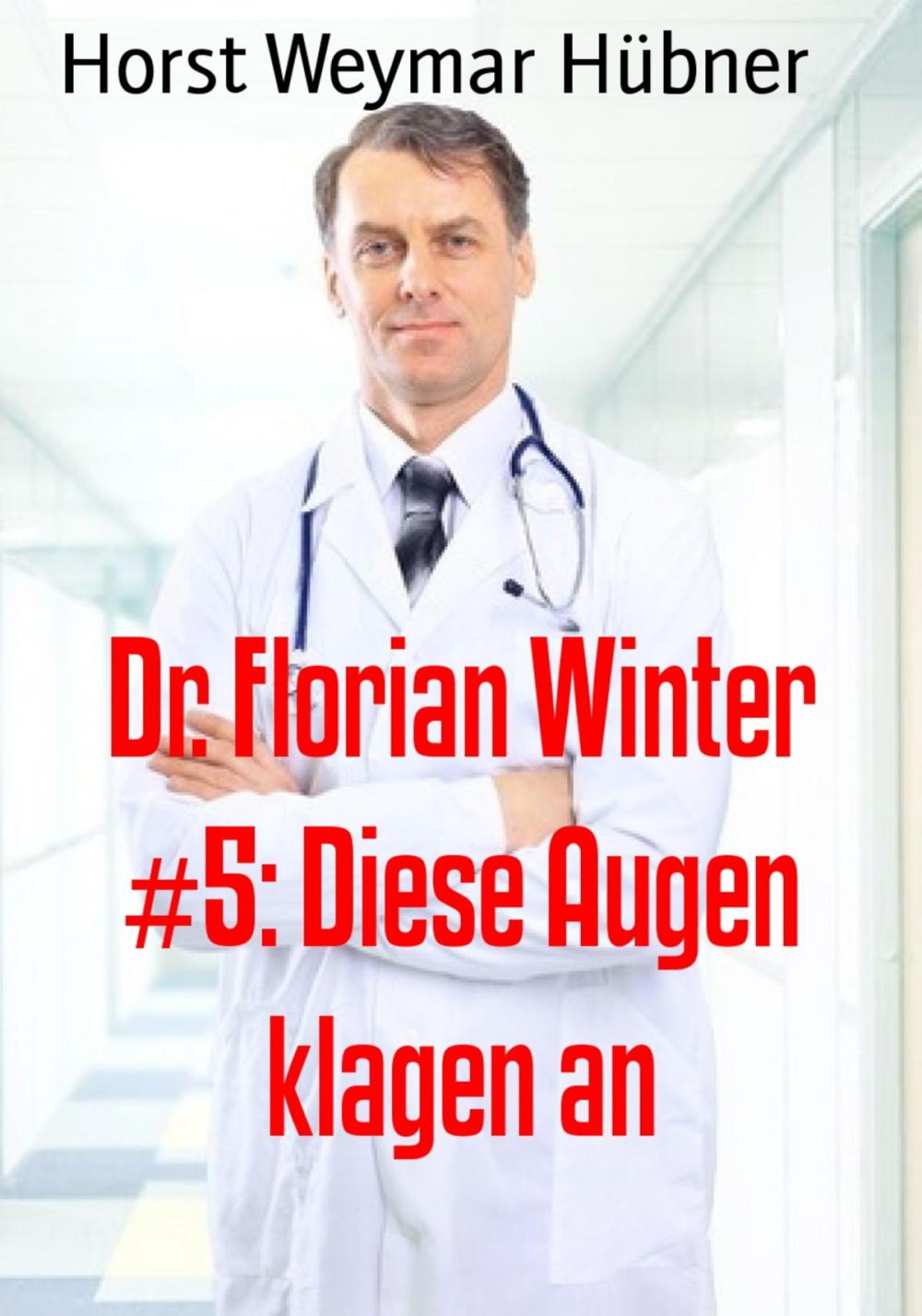Big bigCover of Dr. Florian Winter #5: Diese Augen klagen an
