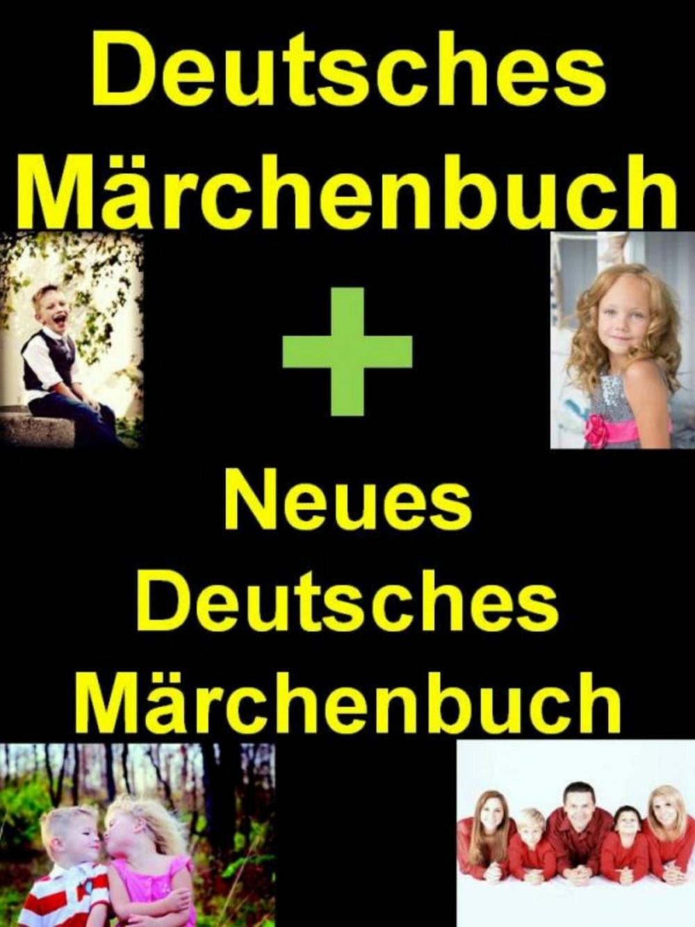 Big bigCover of Deutsches Märchenbuch + Neues Deutsches Märchenbuch