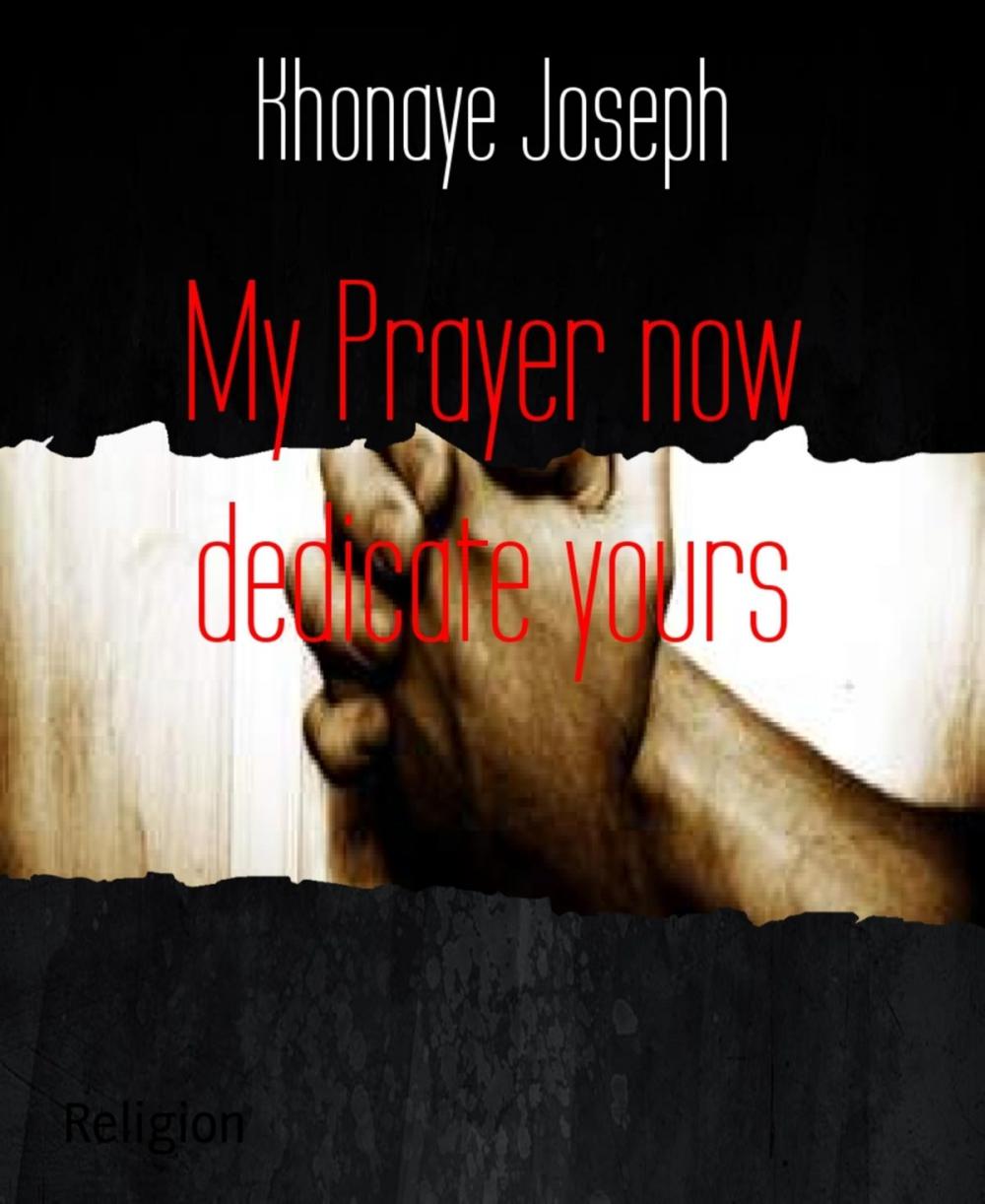 Big bigCover of My Prayer now dedicate yours