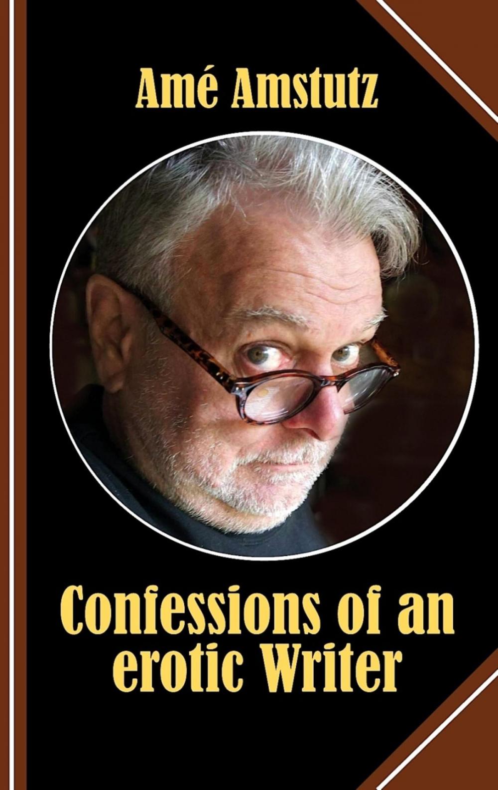 Big bigCover of Confessions of an erotic Writer