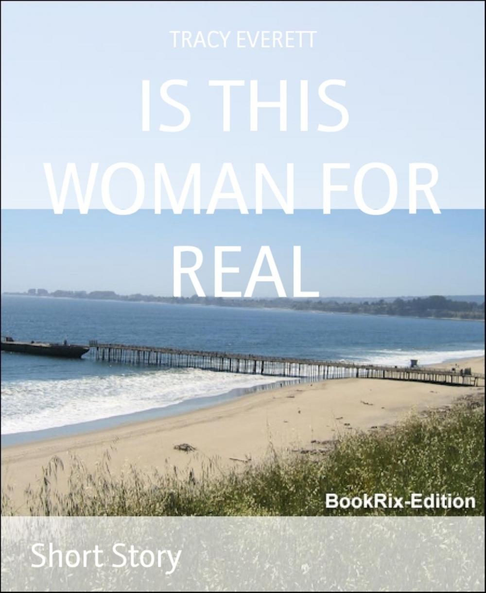 Big bigCover of IS THIS WOMAN FOR REAL