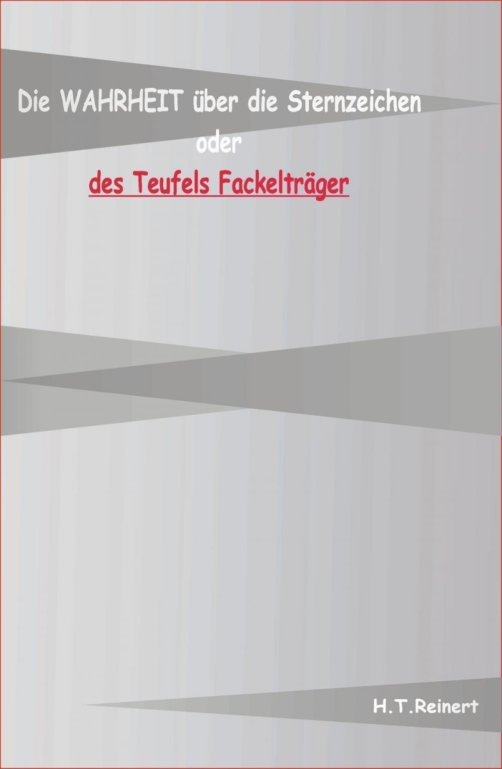 Big bigCover of Die Wahrheit über die Sternzeichen oder des Teufels Fackelträger