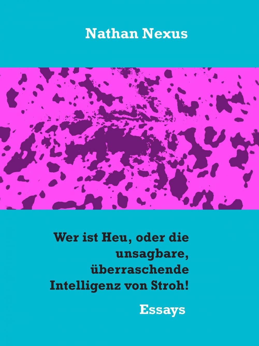 Big bigCover of Wer ist Heu, oder die unsagbare, überraschende Intelligenz von Stroh!