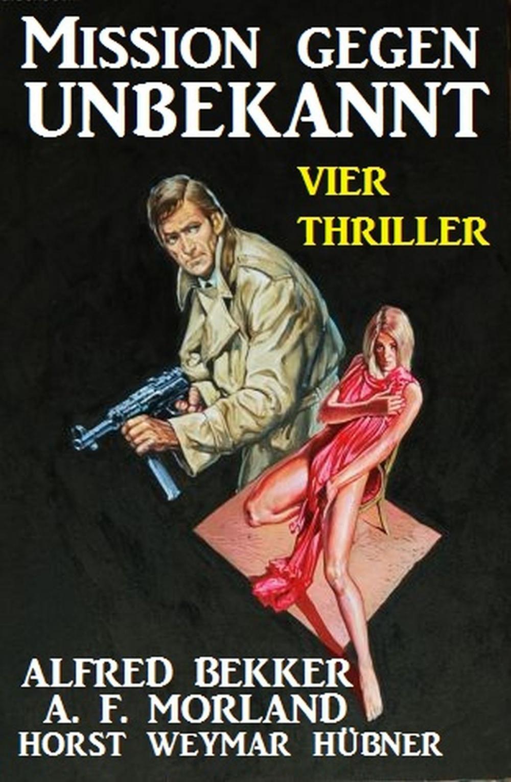 Big bigCover of Mission gegen Unbekannt: Vier Thriller