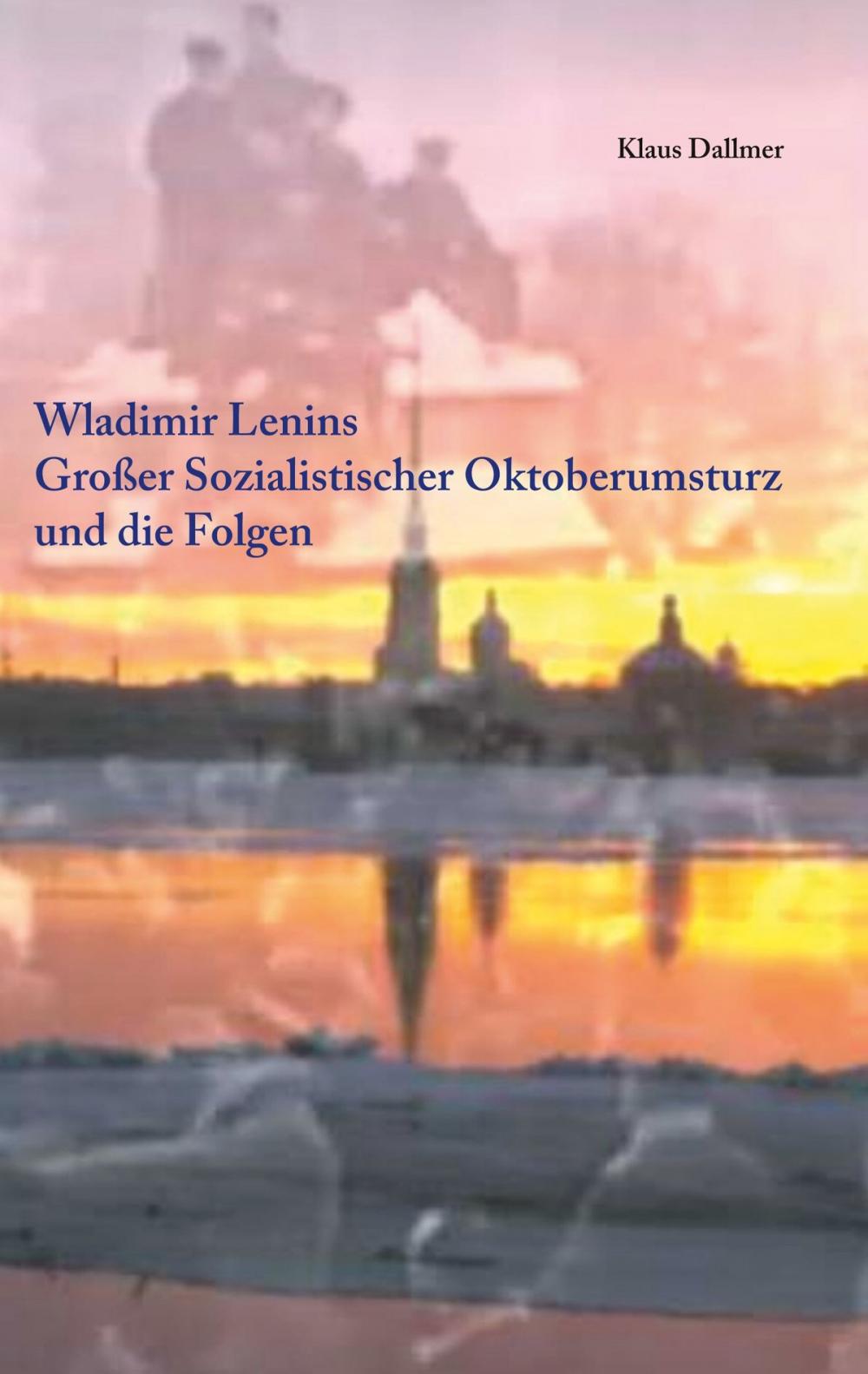 Big bigCover of Wladimir Lenins Großer Sozialistischer Oktoberumsturz und die Folgen