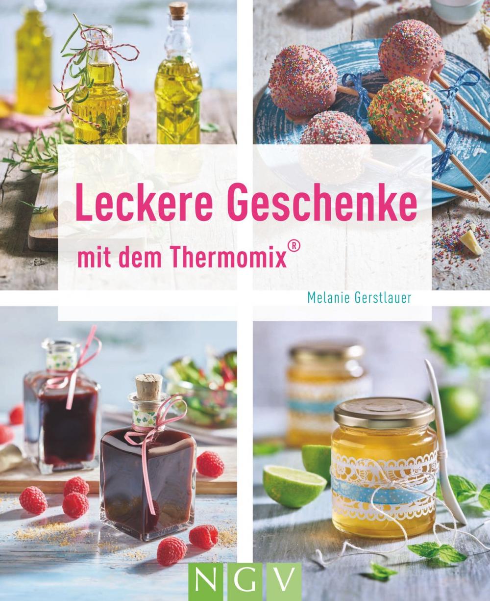 Big bigCover of Leckere Geschenke mit dem Thermomix®