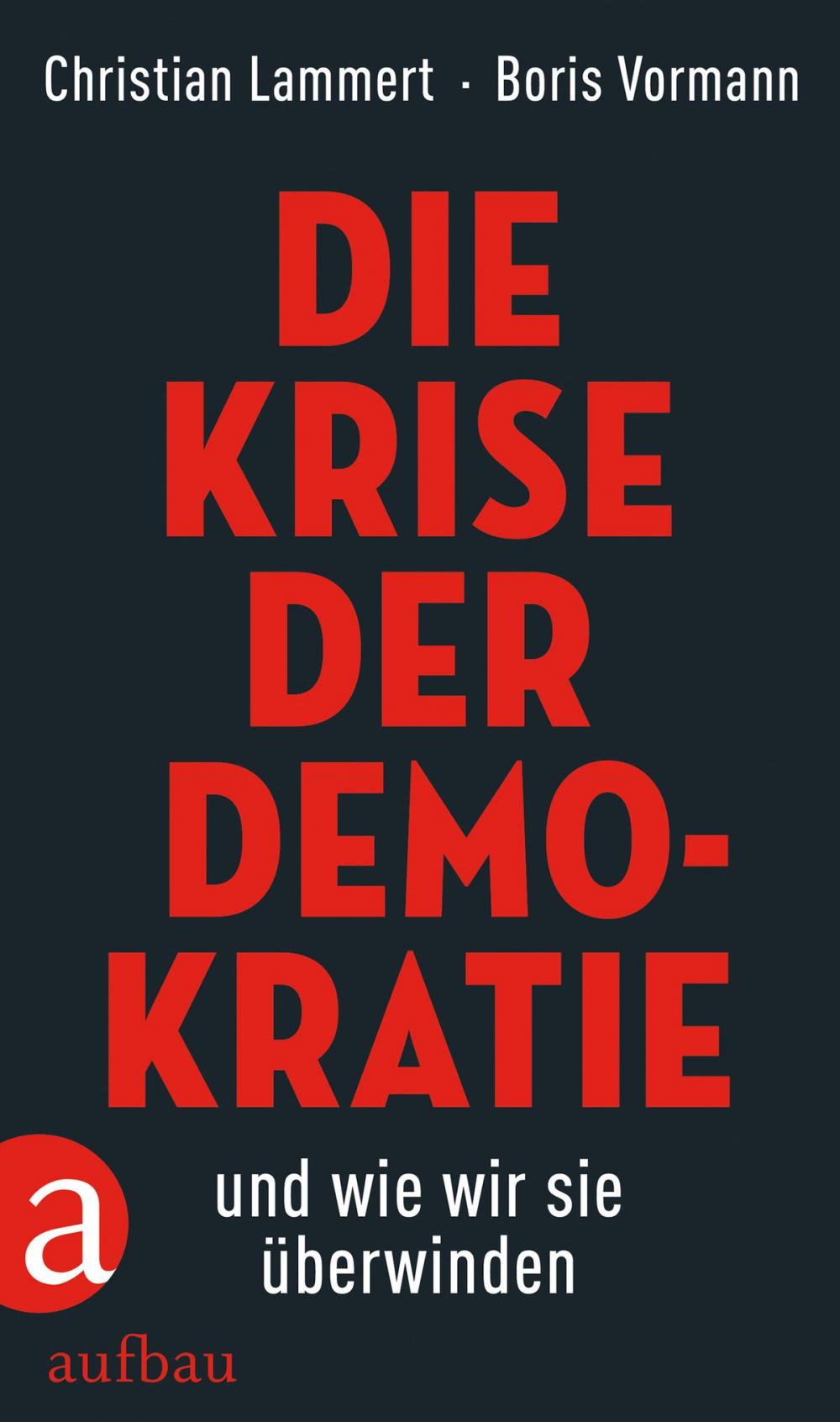 Big bigCover of Die Krise der Demokratie und wie wir sie überwinden