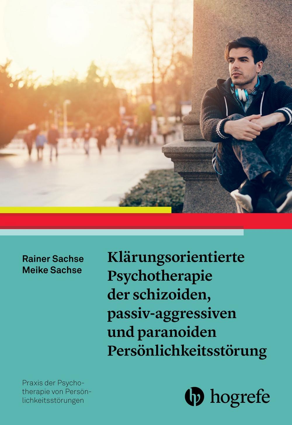 Big bigCover of Klärungsorientierte Psychotherapie der schizoiden, passiv-aggressiven und paranoiden Persönlichkeitsstörung