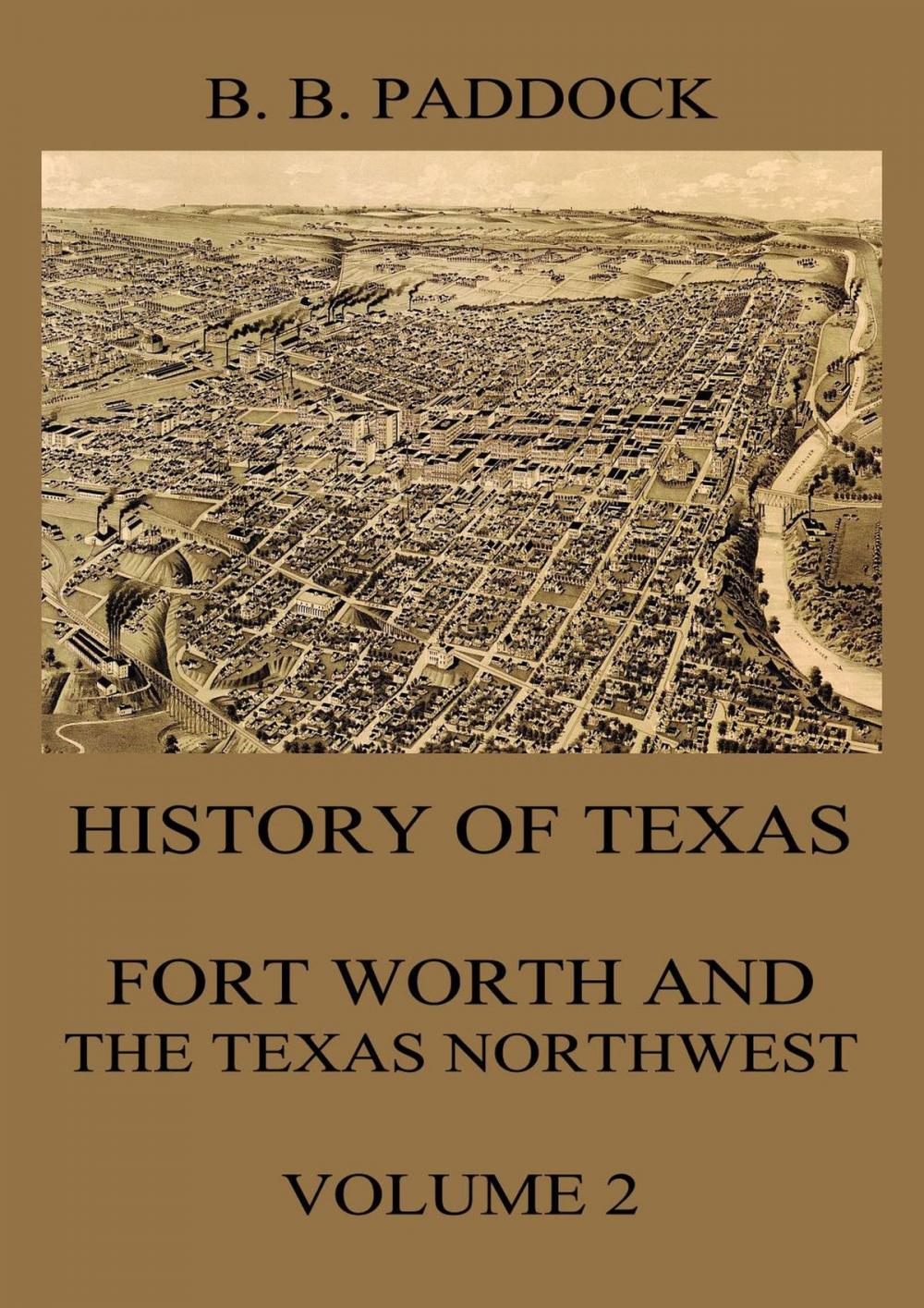 Big bigCover of History of Texas: Fort Worth and the Texas Northwest, Vol. 2