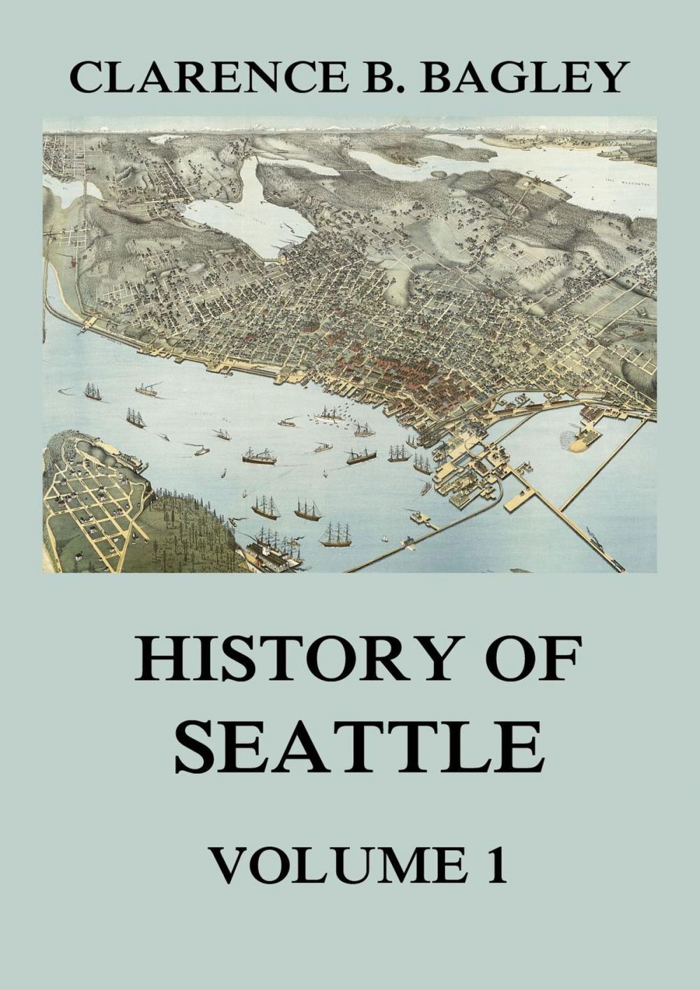 Big bigCover of History of Seattle, Volume 1