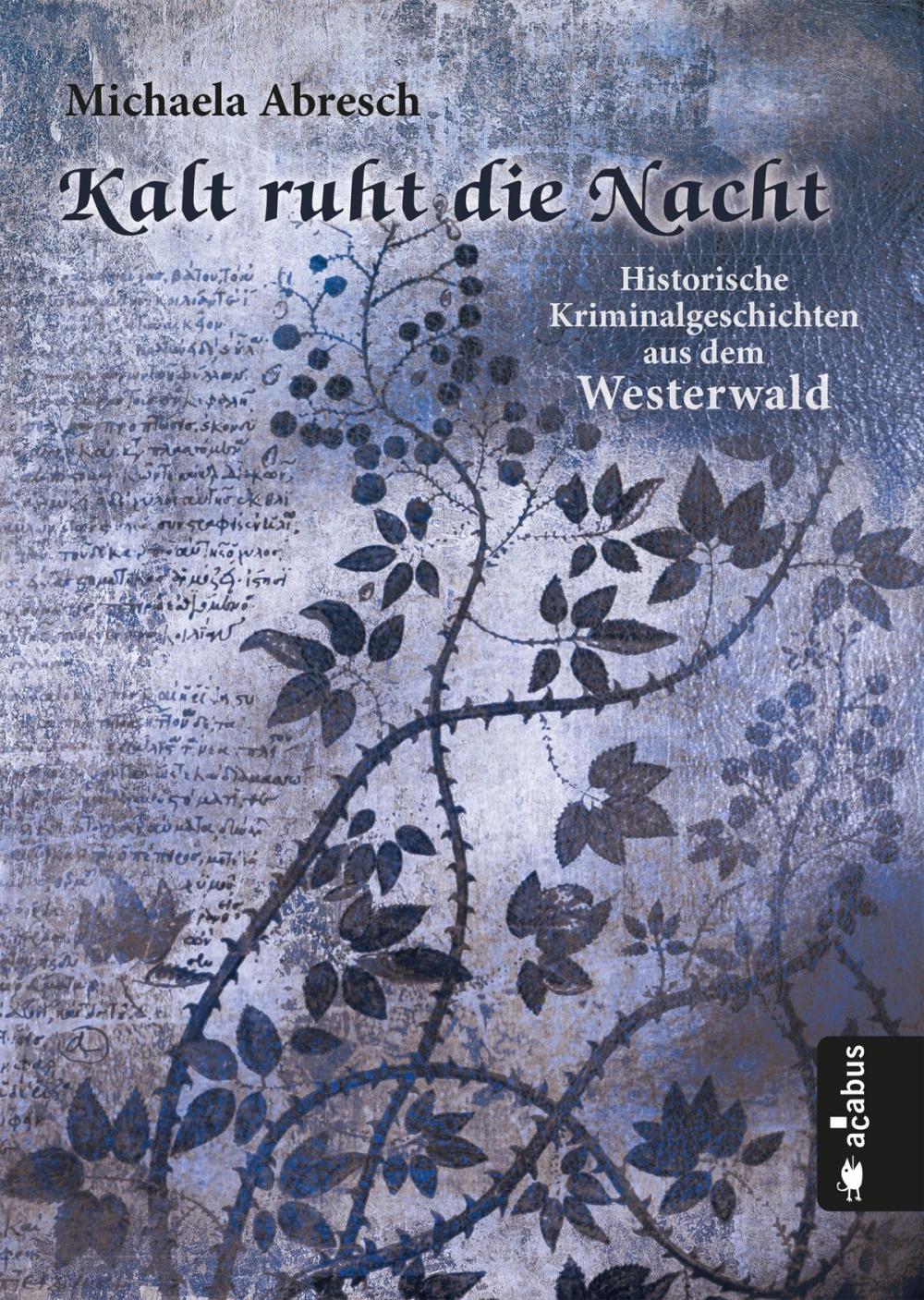 Big bigCover of Kalt ruht die Nacht. Historische Kriminalgeschichten aus dem Westerwald