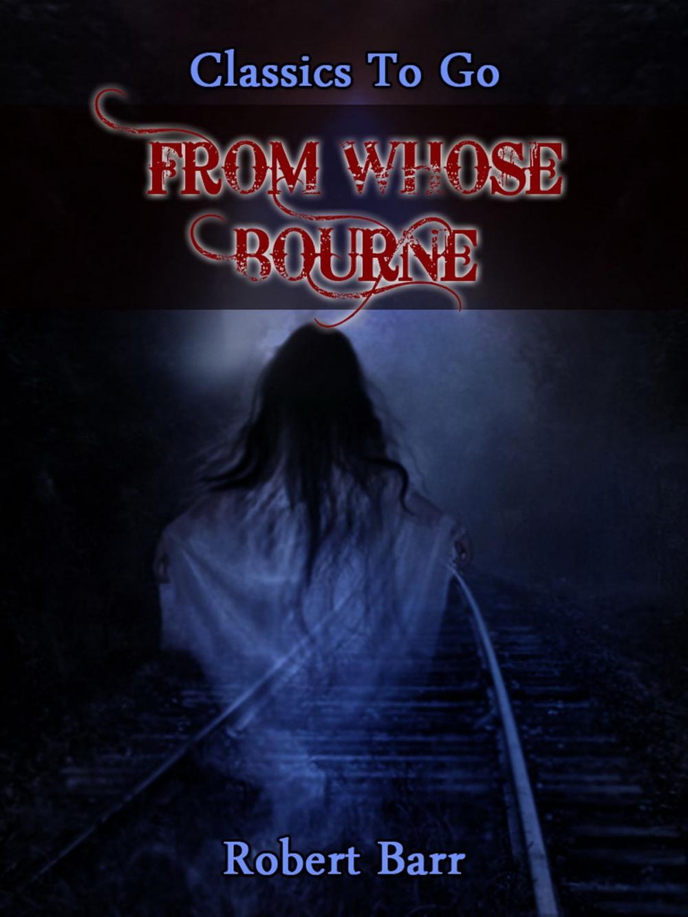 Big bigCover of From Whose Bourne