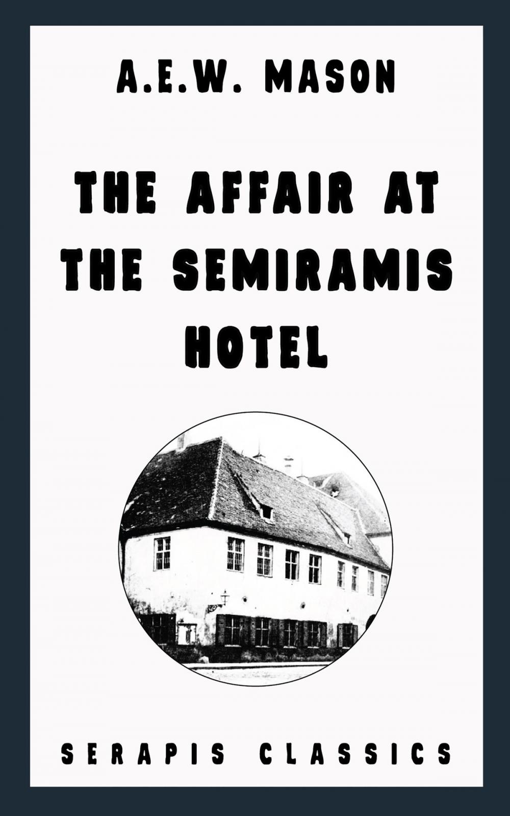 Big bigCover of The Affair at the Semiramis Hotel (Serapis Classics)