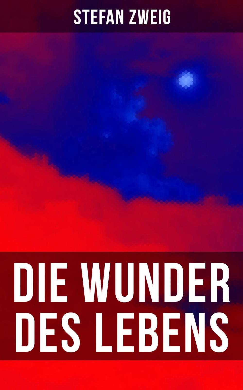 Big bigCover of Stefan Zweig: Die Wunder des Lebens