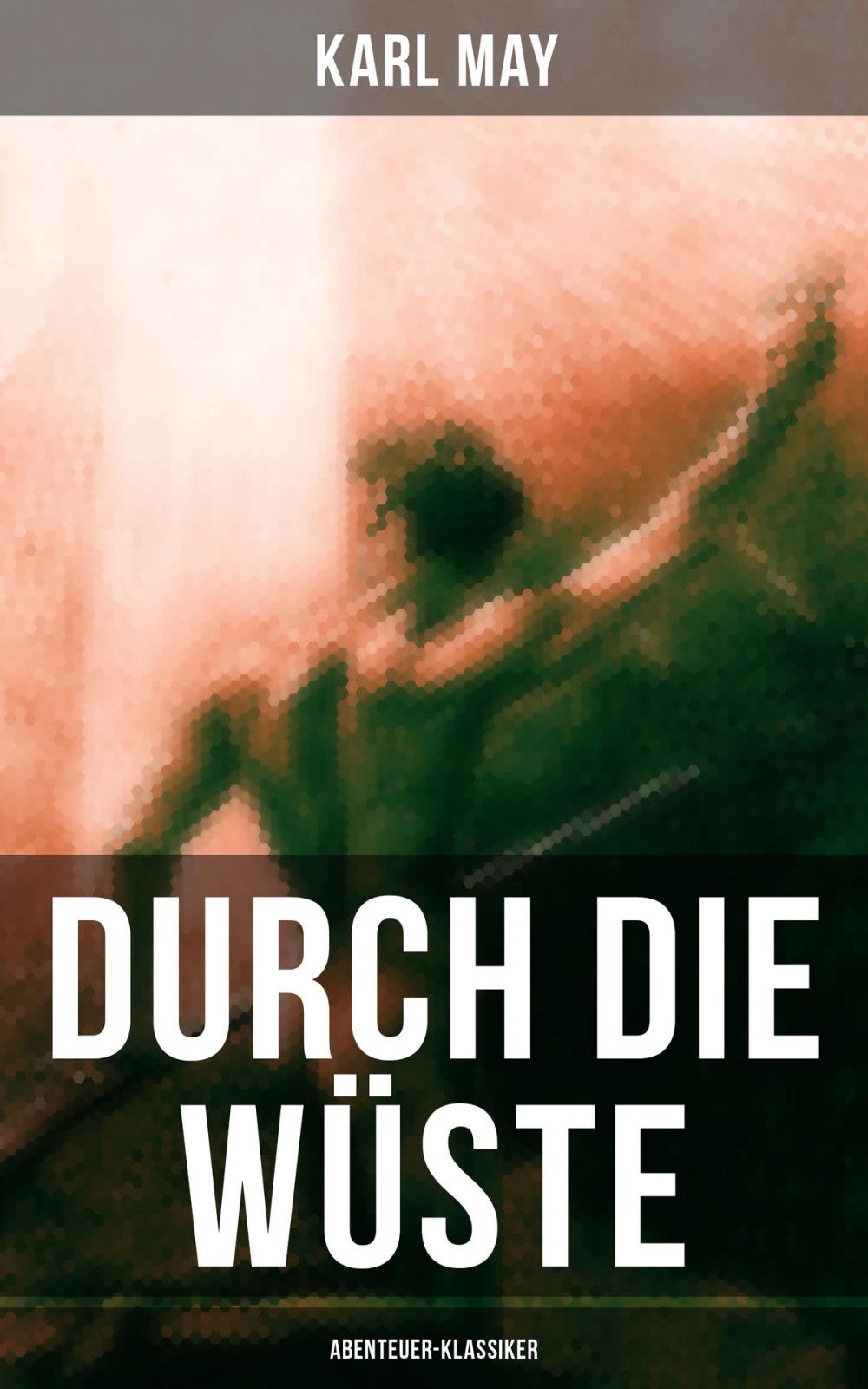 Big bigCover of Durch die Wüste (Abenteuer-Klassiker)