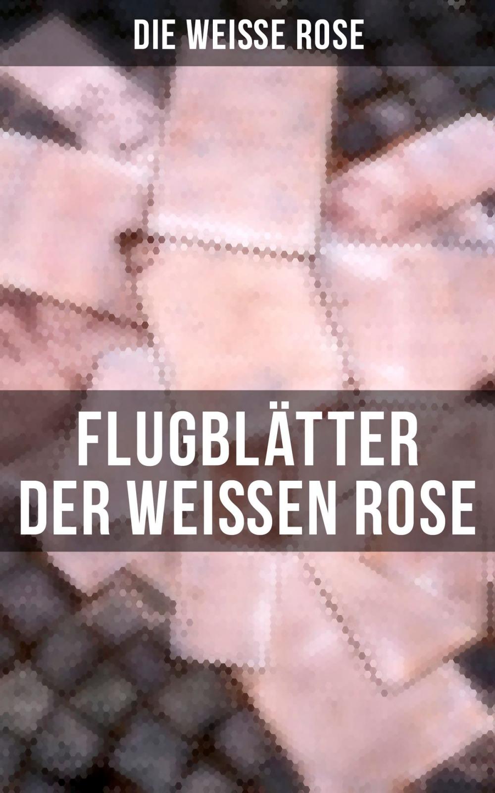 Big bigCover of Flugblätter der Weißen Rose